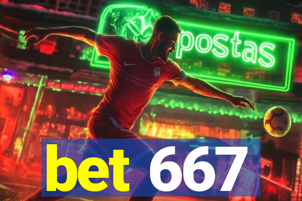 bet 667